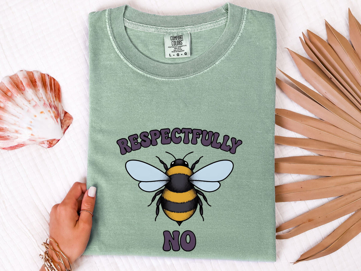 Respectfully No Bumblebee Shirt – Funny Sarcastic Graphic Tee