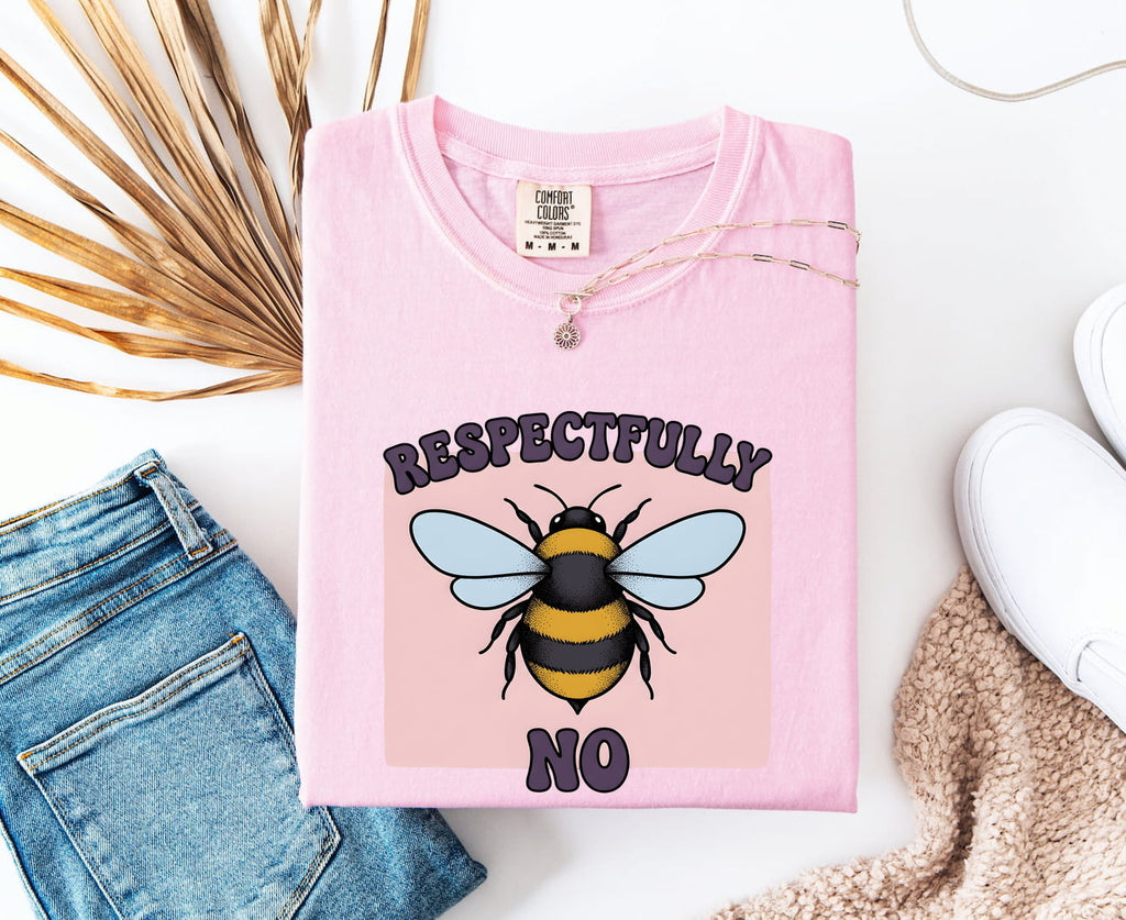 Respectfully No Bumblebee Shirt – Funny Sarcastic Graphic Tee
