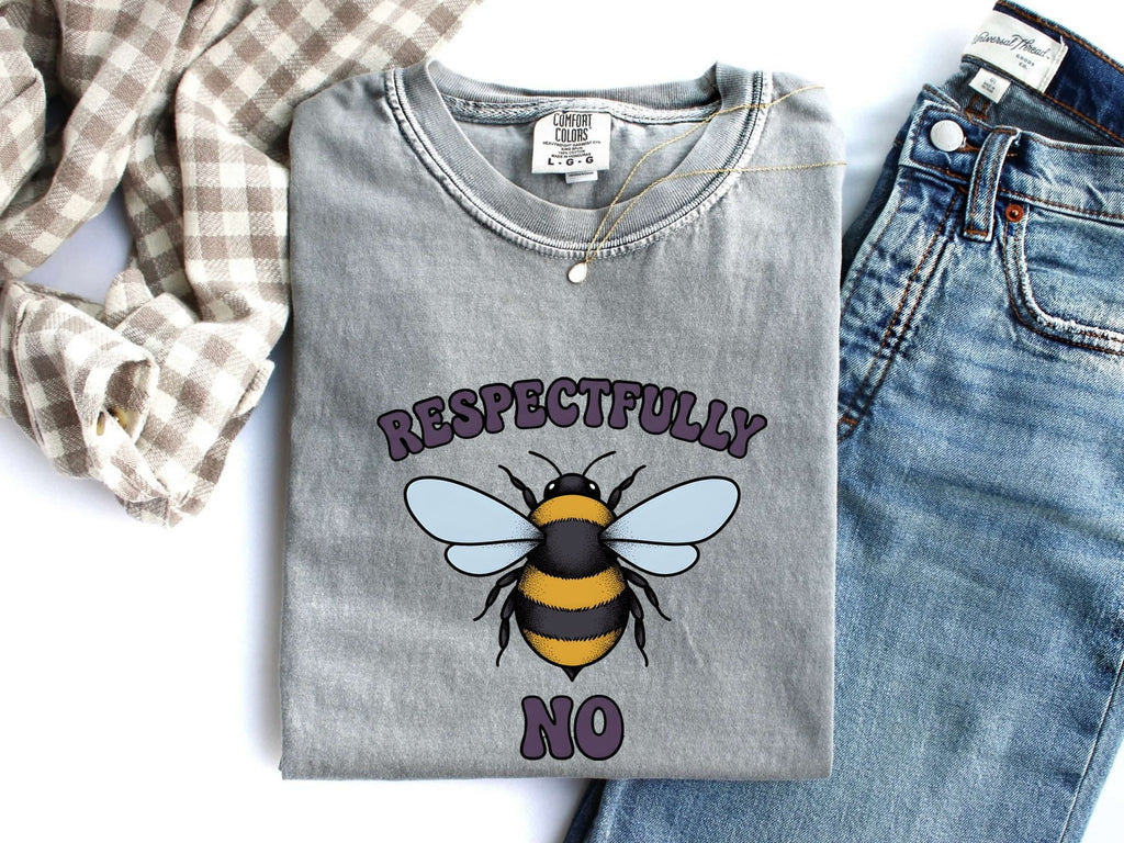 Respectfully No Bumblebee Shirt – Funny Sarcastic Graphic Tee