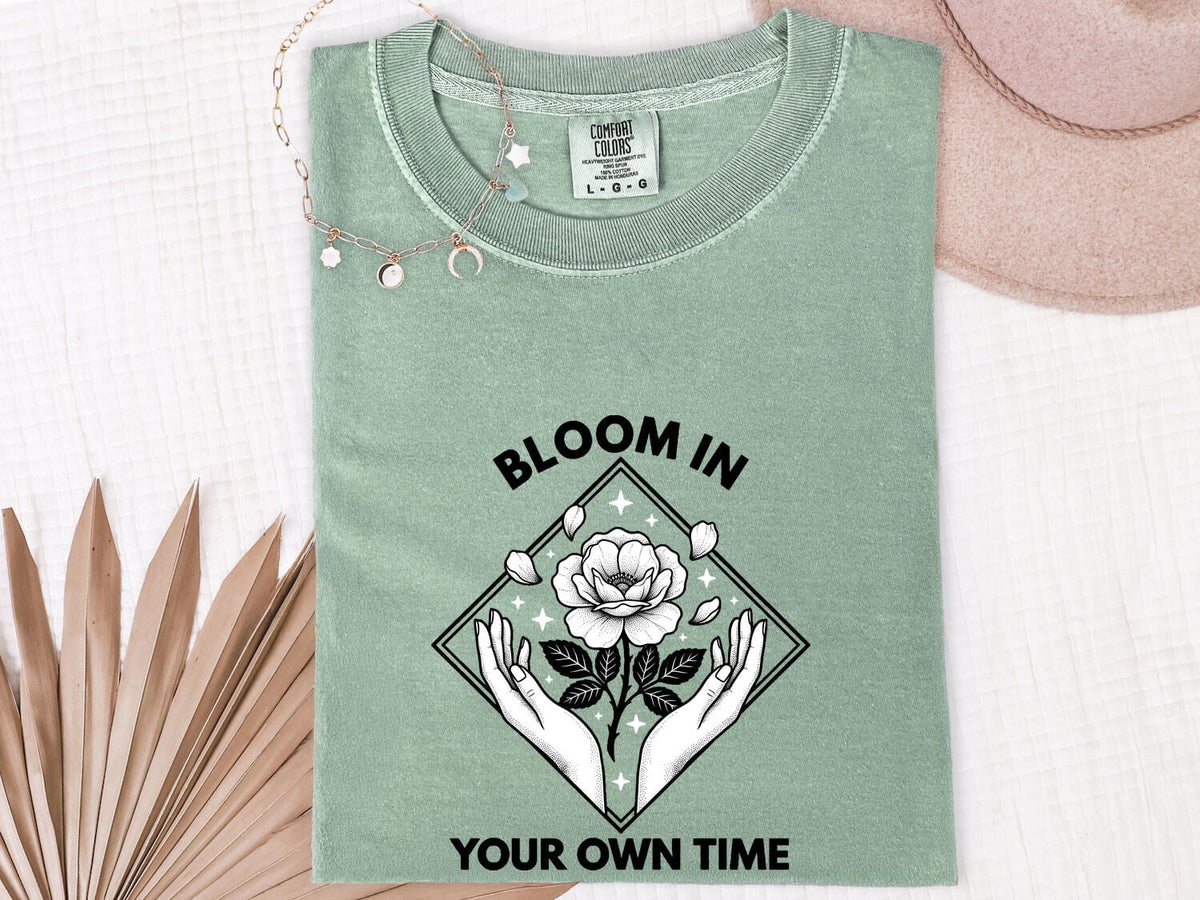 Bloom in Your Own Time Shirt, Inspirational Floral Graphic Tee