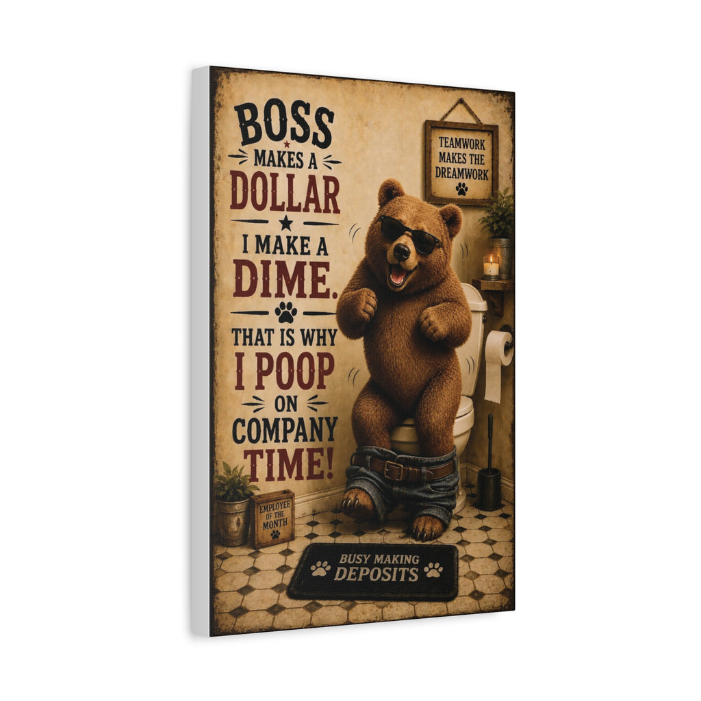 Funny Bathroom Canvas, Boss Makes a Dollar Bear Wall Art, Ready to Hang
